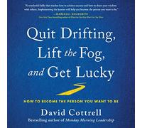 Arrêtez de dériver, levez Le Brouillard et ayez de la Chance : Comment Devenir la Personne Que Vous Voulez être [Import]