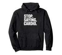 Arrêtez de dire Cardio - Funny Gym Sweat à Capuche