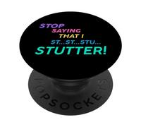 Arrêtez de dire Que Je suis Stu Stutter! PopSockets PopGrip Adhésif