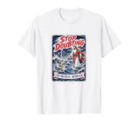 Arrêtez de Douter, Gardez Les Yeux levés (Matthieu 14, 29) T-Shirt