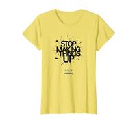 Arrêtez de Faire des Choses : l'éclairage au gaz n'est Pas réel T-Shirt, Femme, Citron, XS