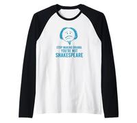 Arrêtez de Faire des drames, Vous n'êtes Pas Shakespeare drôle Manche Raglan