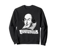 Arrêtez de Faire du Drame Youre Not Shakespeare Funny Sweatshirt