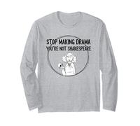 Arrêtez de Faire du Drame Youre Not Shakespeare Humour de théâtre drôle Manche Longue