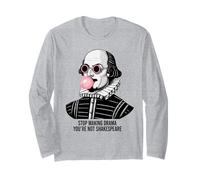 Arrêtez de Faire du Drame Youre Not Shakespeare Humour Manche Longue