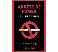 Arrêtez de fumer en 15 jours grâce à une méthode simple et efficace.