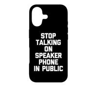 Arrêtez de Parler sur Le Haut-Parleur en Public - Dire Fantaisie Coque pour iPhone 17