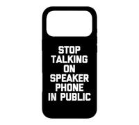 Arrêtez de Parler sur Le Haut-Parleur en Public - Dire Fantaisie Coque pour iPhone 17 Pro Max