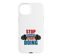 Arrêtez de Penser, commencez à Faire de la Motivation Barbell Coque pour iPhone 15 Plus