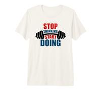 Arrêtez de Penser, commencez à Faire de la Motivation Barbell T-Shirt Haut de Gamme
