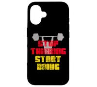 Arrêtez de Penser, commencez à Faire Un entraînement de Motivation Graphique Coque pour iPhone 16