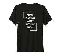 Arrêtez de Prendre Soin de ce Que Les Gens pensent avec T-Shirt Haut de Gamme
