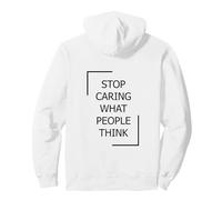 Arrêtez de Prendre Soin de ce Que Les Gens pensent Sweat à Capuche