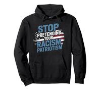 Arrêtez de prétendre que votre racisme est patriotisme justice raciale Sweat à Capuche
