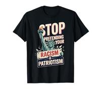 Arrêtez de prétendre que votre racisme est un patriotisme égal le 4 juillet T-Shirt