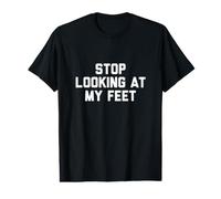 Arrêtez de Regarder Mes Pieds T-Shirt Graphique avec Valeur
