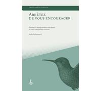 Arrêtez de vous encourager: Pourquoi la pensée positive vous épuise et ce qui vous soulage vraiment