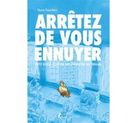 Arrêtez de vous ennuyer Petit guide pour ne pas s ennuyer au travail ! - Yann Vaucher - Amalthee - broché - Guide