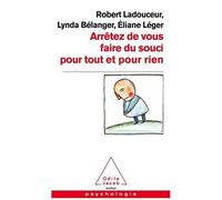 Arrêtez De Vous Faire Du Souci Pour Tout Et Pour Rien