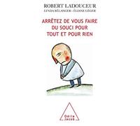 Arrêtez de vous faire du souci pour tout et pour rien