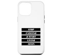 Arrêtez d'exister et recommencez à Vivre (énoncé Positif) Coque pour iPhone 12 Pro Max