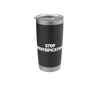 Arrêtez la protestation contre la gentrification et la Gobelet isotherme en acier inoxydable double paroi