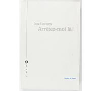 Arrêtez-moi là ! - Iain Levison - Liana levi - broché - Roman