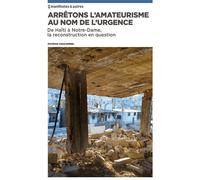 Arrêtons l'amateurisme au nom de l'urgence De Haïti à Notre-Dame, la reconstruction en question - Patrick Coulombel - Nbe Eds - broché - Témoignage