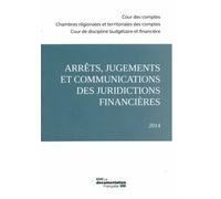 Arrêts, jugements et communications des juridictions financieres 2014 - Cour Des Comptes - Documentation Francaise - broché - Etude