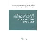 Arrêts, jugements et communications des juridictions financières 2016 - Cour Des Comptes - Documentation Francaise - broché - Etude