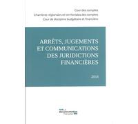 Arrêts, jugements et communications des juridictions financières 2018 - Cour Des Comptes - Documentation Francaise - broché - Etude