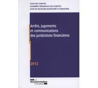 Arrêts, jugements et communications des juridictions financières - Cour Des Comptes - Documentation Francaise - broché - Etude