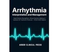 Arrhythmia Interpretation and Management: Rapid Rhythm Recognition, Clinical Decision-Making, and Updated UK Treatment Protocols - RCUK 2025 Aligned