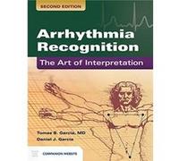 Arrhythmia Recognition The Art Of Interpretation by Daniel J. Garcia Daniel J. Garcia (Auteur)