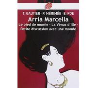 Arria Marcella: Le pied de momie - La Vénus d'Ille - Petite discussion avec une momie