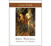 Arria Marcella - Lembrança de Pompéia - Col. Canto Literário