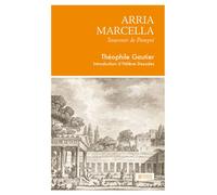 Arria Marcella. Souvenir de Pompéi Introduction d'Hélène Dessales - Théophile Gautier (père) - Presses Inverses - broché - Nouvelles