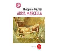 Arria Marcella souvenir de Pompéi - Théophile Gautier (père) - Lgf - Poche - Roman