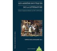 Arriere boutiques de la littérature Auteurs et imprimeurs libraires aux XVIème-XVIIème siècles - Edwige Keller-Rahbé - Presses Universitaires Du Midi - broché - Etude
