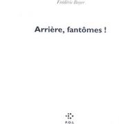 Arrière, fantômes ! Frédéric Boyer (Auteur)