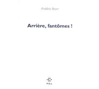 Arrière, fantômes ! - Frédéric Boyer - P.o.l. - broché - Roman