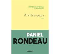 Arrière-pays - Daniel Rondeau - Grasset - broché - Roman