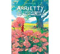 Mary Norton – Arrietty, Le Petit Monde des Chapardeurs – Ynnis Éditions – broché – Roman junior