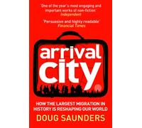 Arrival City – Comment la plus grande migration de l'histoire transforme notre monde – Windmill Books