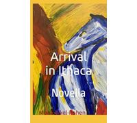 Arrival in Ithaca: Novella