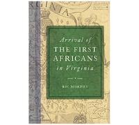 Arrival Of The First Africans In Virginia