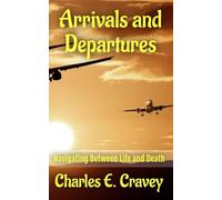 Arrivals and Departures: Navigating Between Life and Death