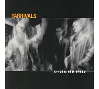 Arrivals - Goodbye New World [Import]