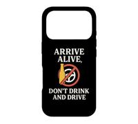 Arrive Alive, Don't Drink & Drive | Cadeau de Sensibilisation à la sécurité Coque pour iPhone 17 Pro