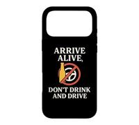 Arrive Alive, Don't Drink & Drive | Cadeau de Sensibilisation à la sécurité Coque pour iPhone 17 Pro Max